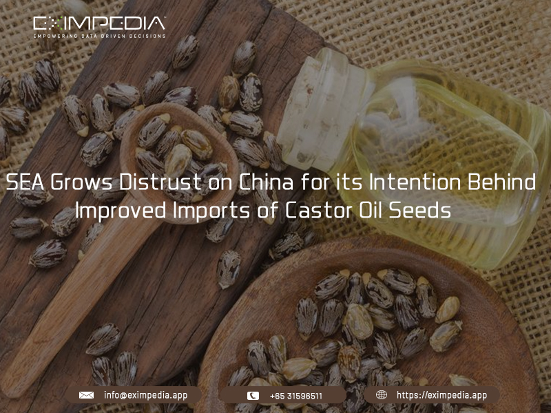 SEA Grows Distrust in China for its Intention Behind Improved Imports of Castor Oil Seeds