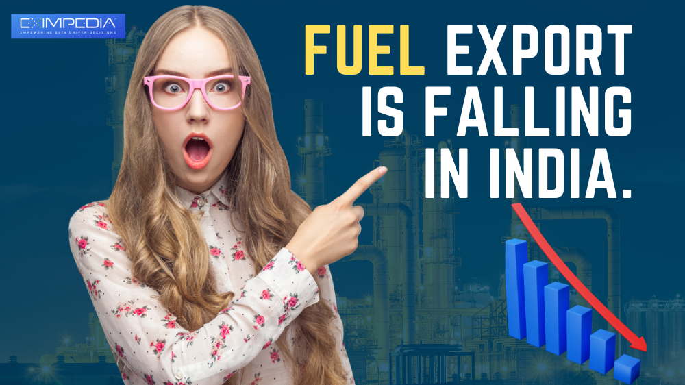 Fuel export is falling in India - Market Research Report by Eximpedia