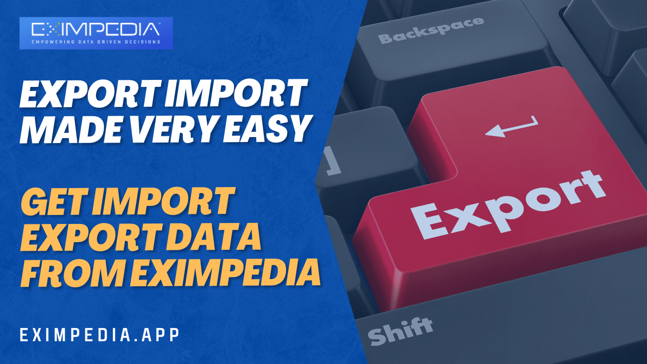 Export Import Made Very Easy - Get Import Export Data from Eximpedia