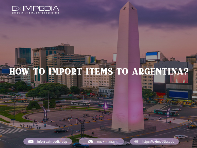 How to import items to Argentina? Analysis by Eximpedia